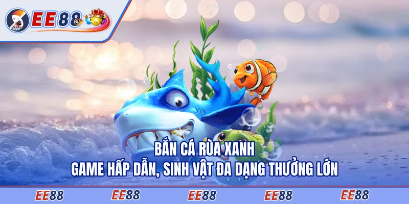 bắn cá rùa xanh
