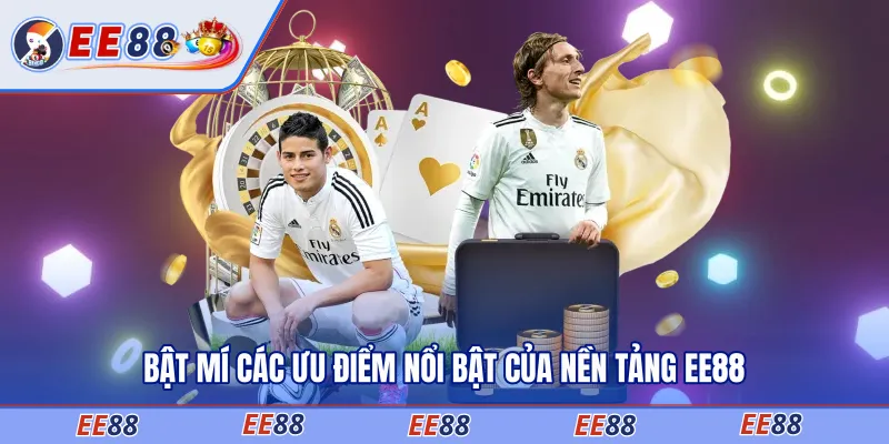 Bật mí các ưu điểm nổi bật của nền tảng EE88