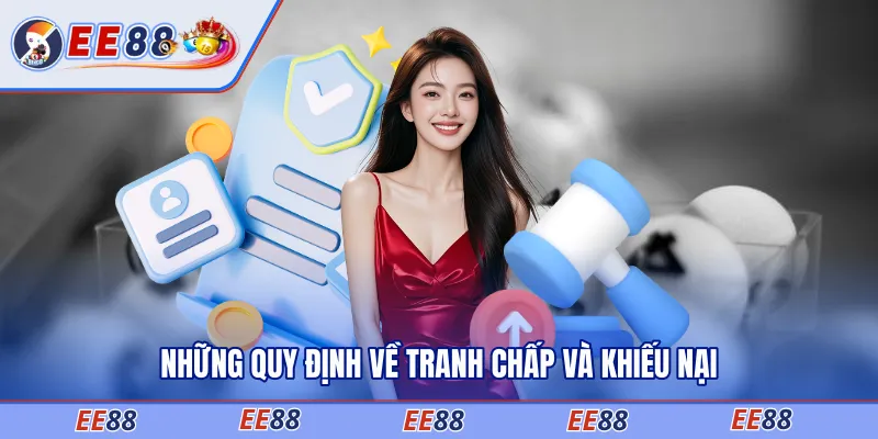 Những quy định về tranh chấp và khiếu nại